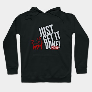 Just Get It Done Now Fun Citation Inspiration Hoodie